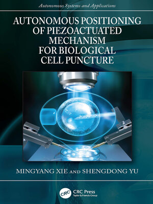 cover image of Autonomous Positioning of Piezoactuated Mechanism for Biological Cell Puncture